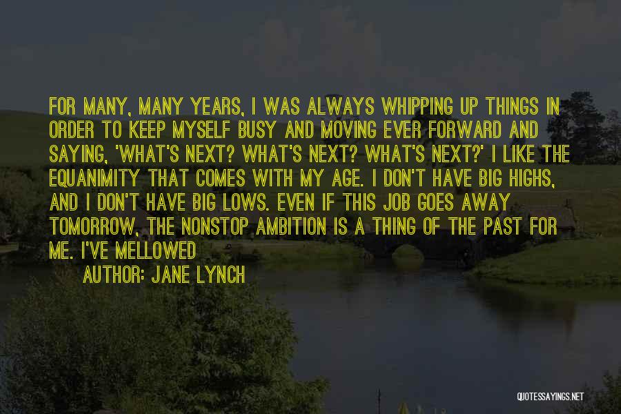 Always Moving Forward Quotes By Jane Lynch