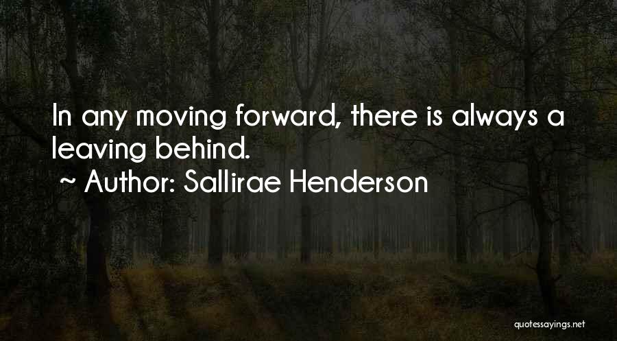 Always Moving Forward Quotes By Sallirae Henderson