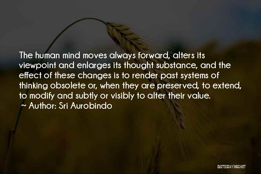 Always Moving Forward Quotes By Sri Aurobindo