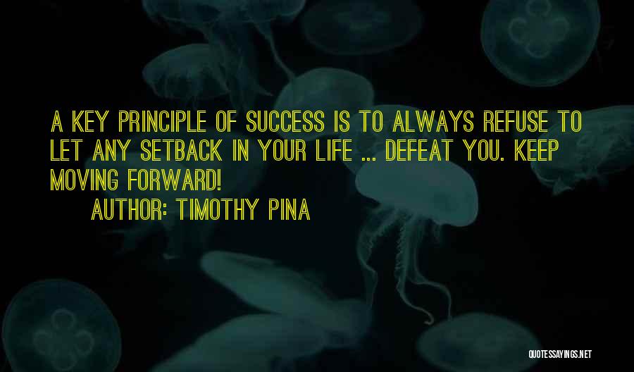 Always Moving Forward Quotes By Timothy Pina