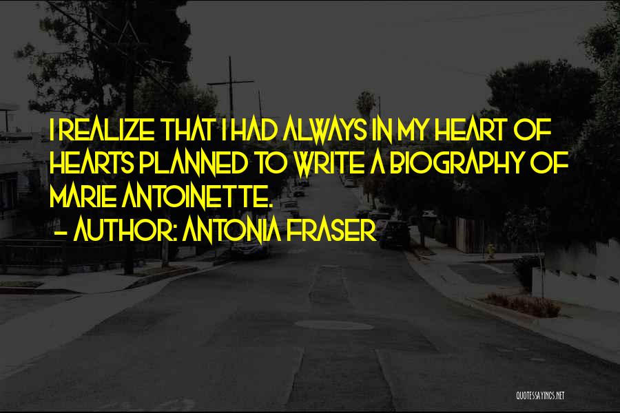 Always My Heart Quotes By Antonia Fraser