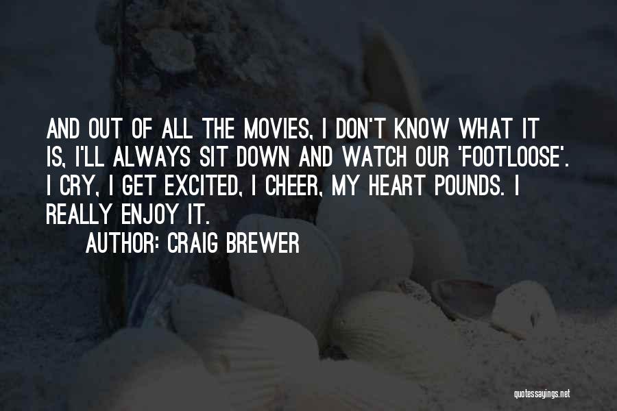 Always My Heart Quotes By Craig Brewer