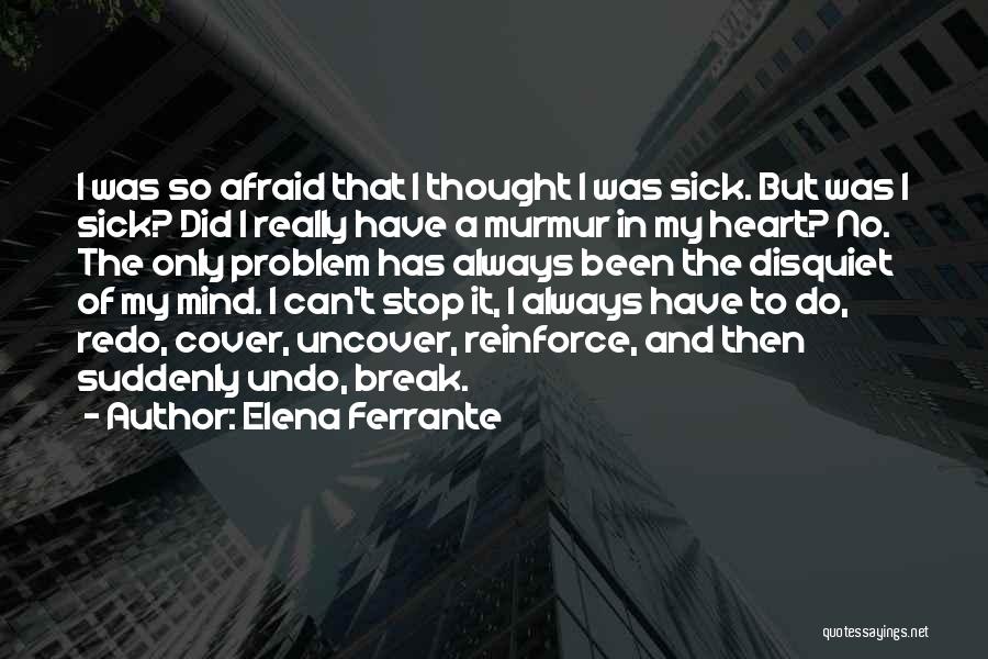 Always My Heart Quotes By Elena Ferrante