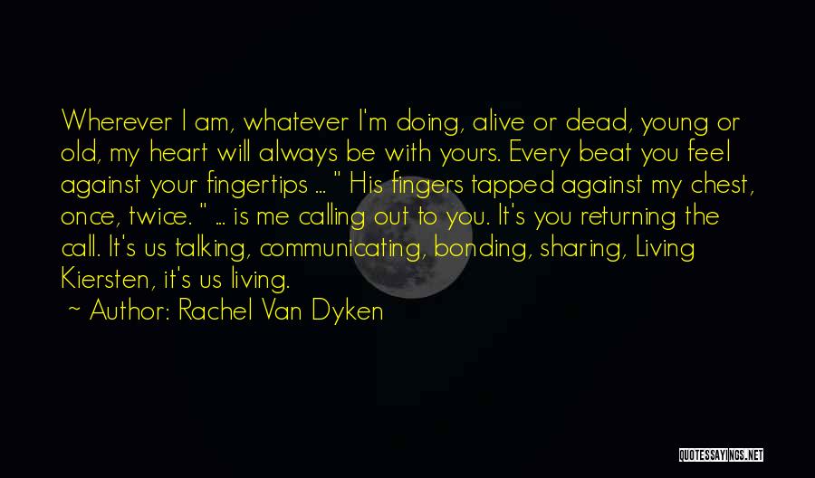 Always My Heart Quotes By Rachel Van Dyken