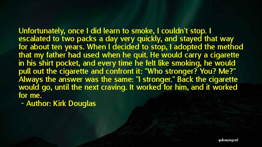 Always Next Time Quotes By Kirk Douglas