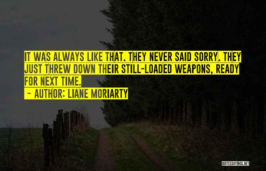 Always Next Time Quotes By Liane Moriarty