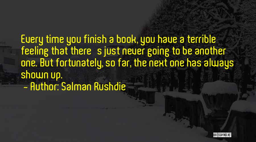 Always Next Time Quotes By Salman Rushdie