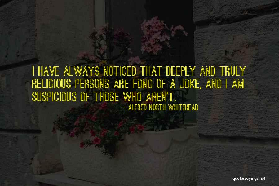 Always Noticed Quotes By Alfred North Whitehead Always Noticed Quotes By Alfred North Whitehead
