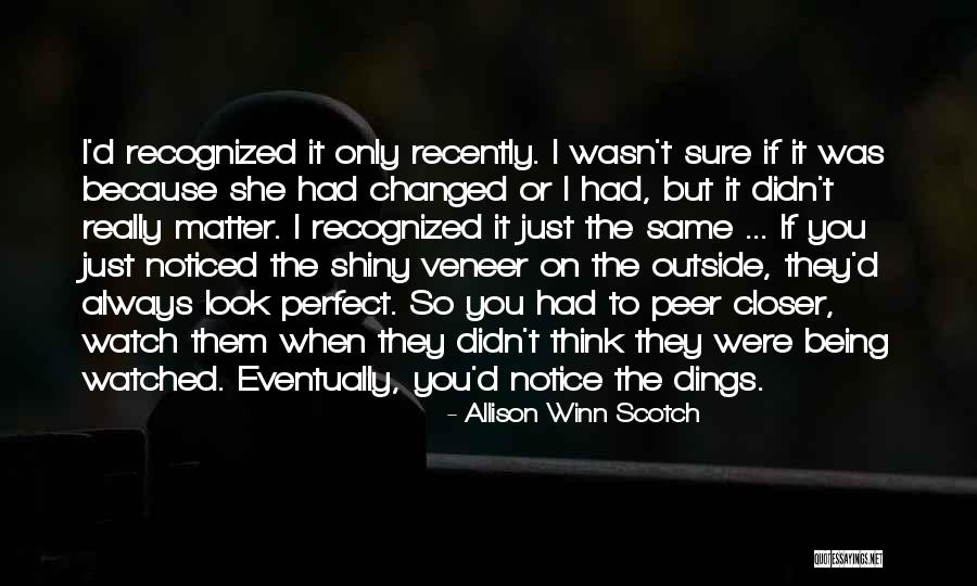 Always Noticed Quotes By Allison Winn Scotch Always Noticed Quotes By Allison Winn Scotch