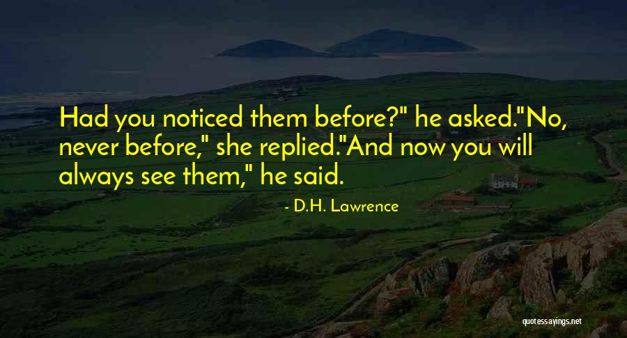 Always Noticed Quotes By D.H. Lawrence Always Noticed Quotes By D.H. Lawrence