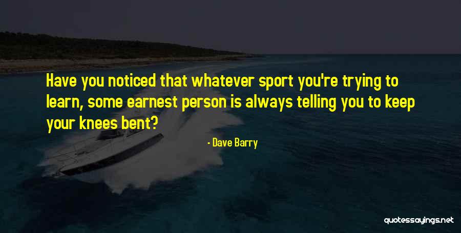 Always Noticed Quotes By Dave Barry Always Noticed Quotes By Dave Barry