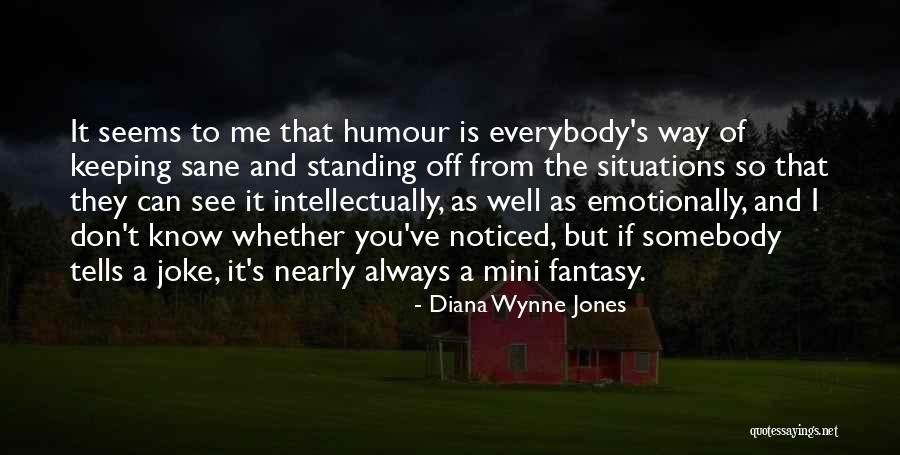 Always Noticed Quotes By Diana Wynne Jones Always Noticed Quotes By Diana Wynne Jones