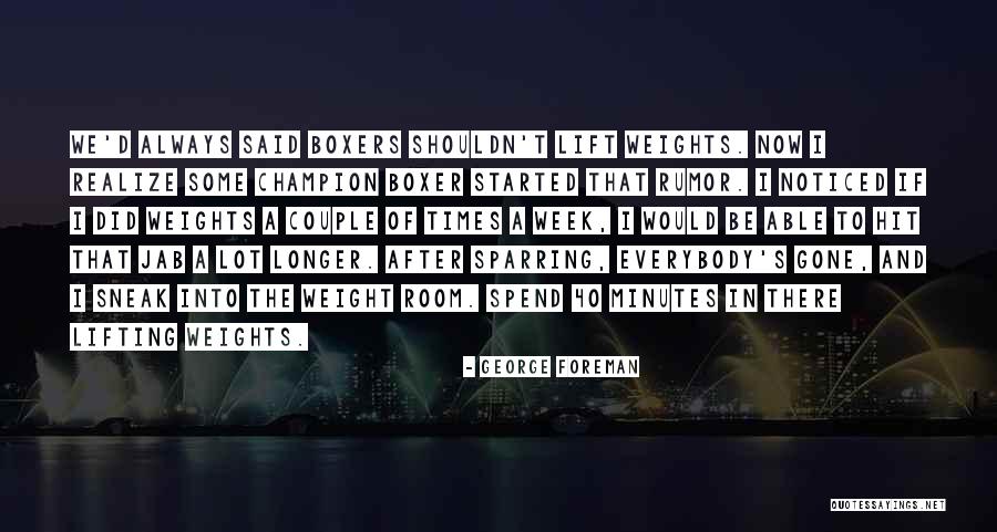 Always Noticed Quotes By George Foreman Always Noticed Quotes By George Foreman