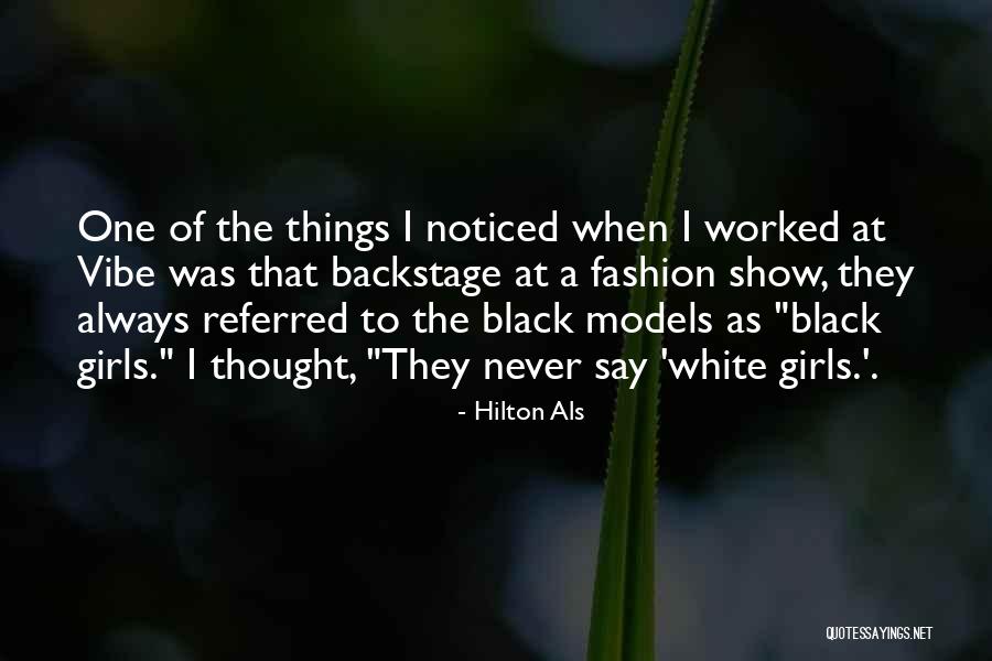 Always Noticed Quotes By Hilton Als Always Noticed Quotes By Hilton Als