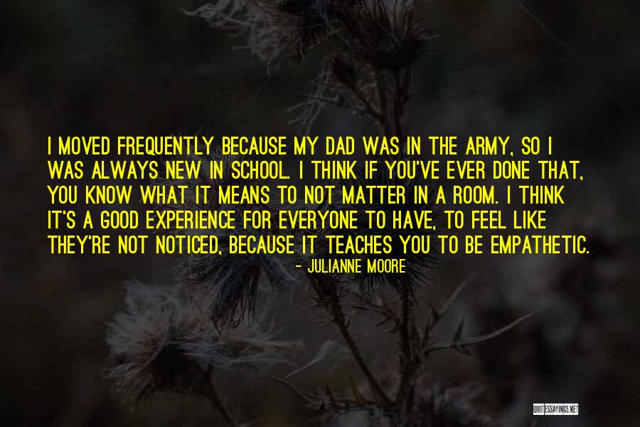 Always Noticed Quotes By Julianne Moore Always Noticed Quotes By Julianne Moore