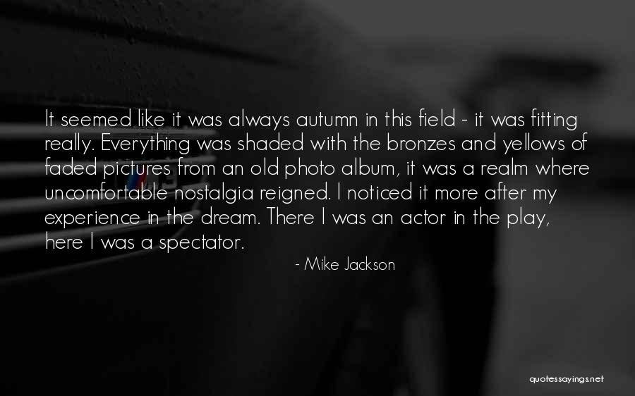 Always Noticed Quotes By Mike Jackson Always Noticed Quotes By Mike Jackson
