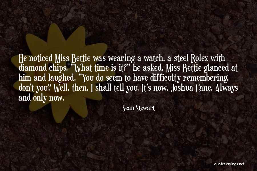 Always Noticed Quotes By Sean Stewart Always Noticed Quotes By Sean Stewart