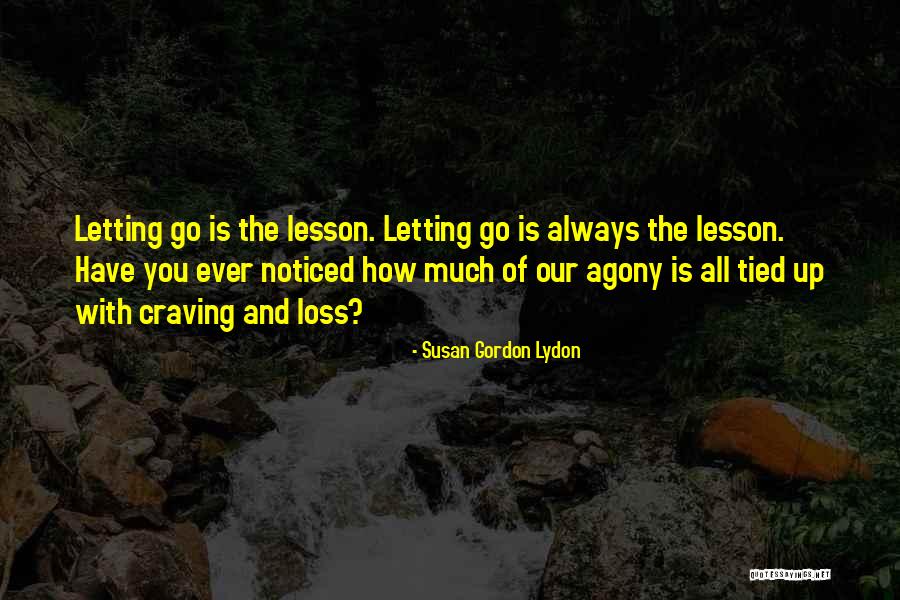 Always Noticed Quotes By Susan Gordon Lydon Always Noticed Quotes By Susan Gordon Lydon
