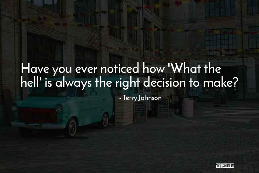 Always Noticed Quotes By Terry Johnson Always Noticed Quotes By Terry Johnson