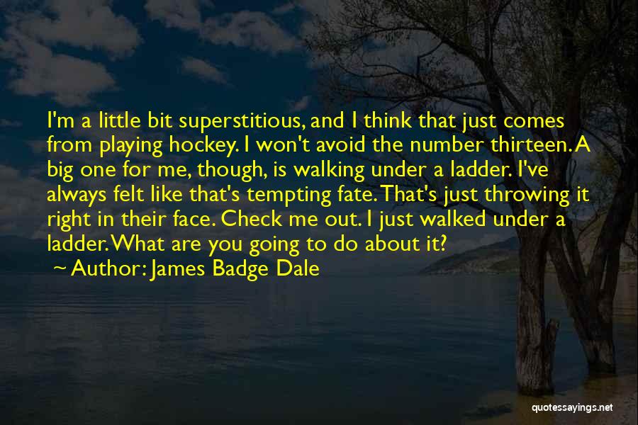 Always Number One Quotes By James Badge Dale