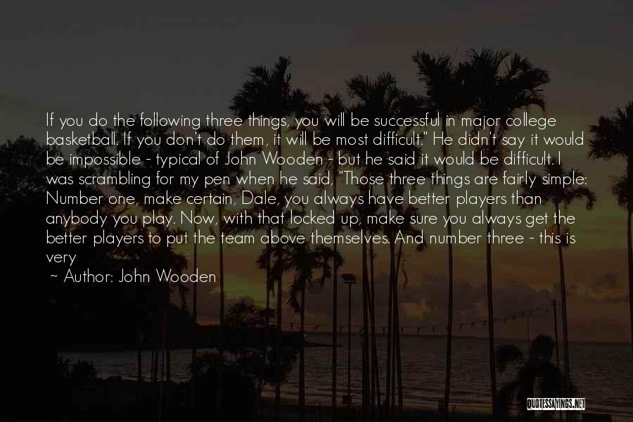 Always Number One Quotes By John Wooden
