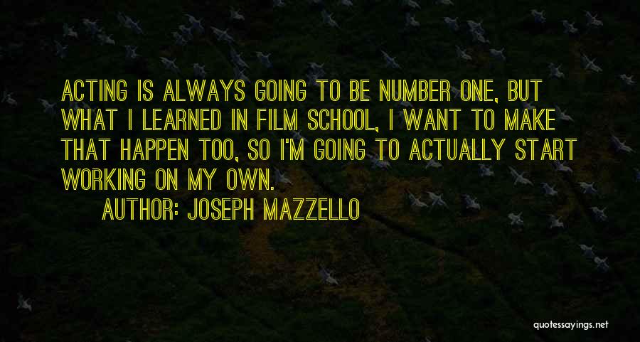 Always Number One Quotes By Joseph Mazzello