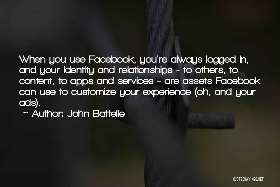 Always On Facebook Quotes By John Battelle