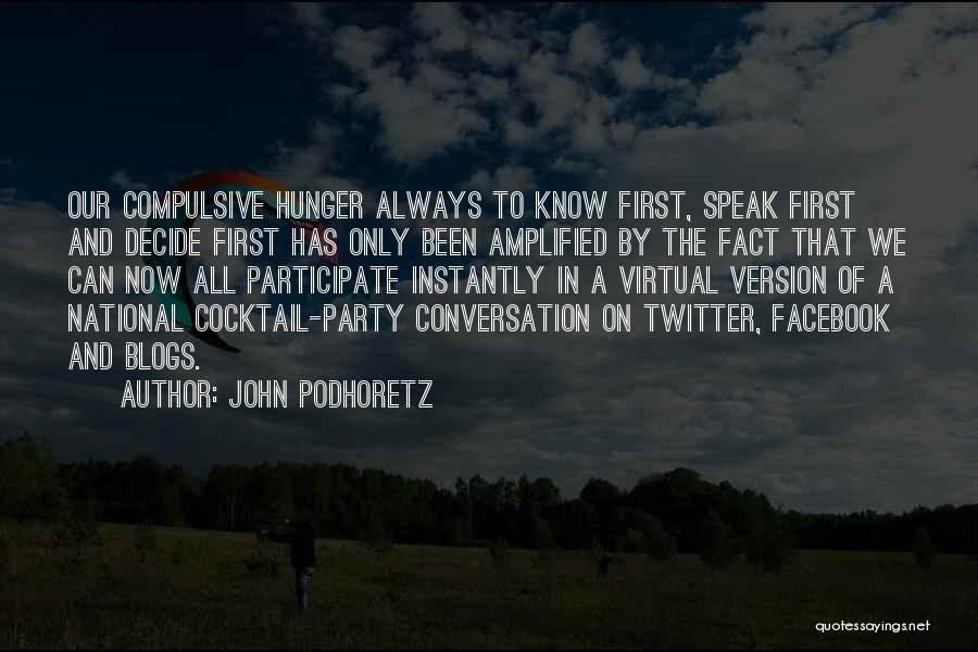 Always On Facebook Quotes By John Podhoretz