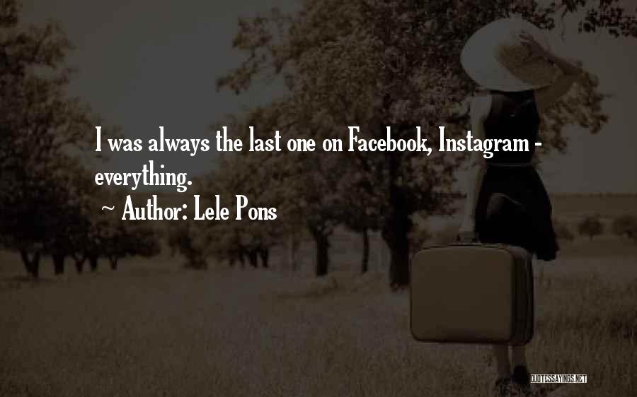 Always On Facebook Quotes By Lele Pons