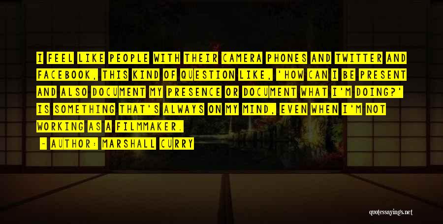 Always On Facebook Quotes By Marshall Curry