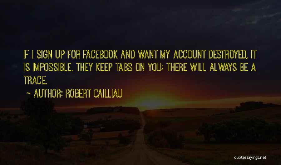 Always On Facebook Quotes By Robert Cailliau