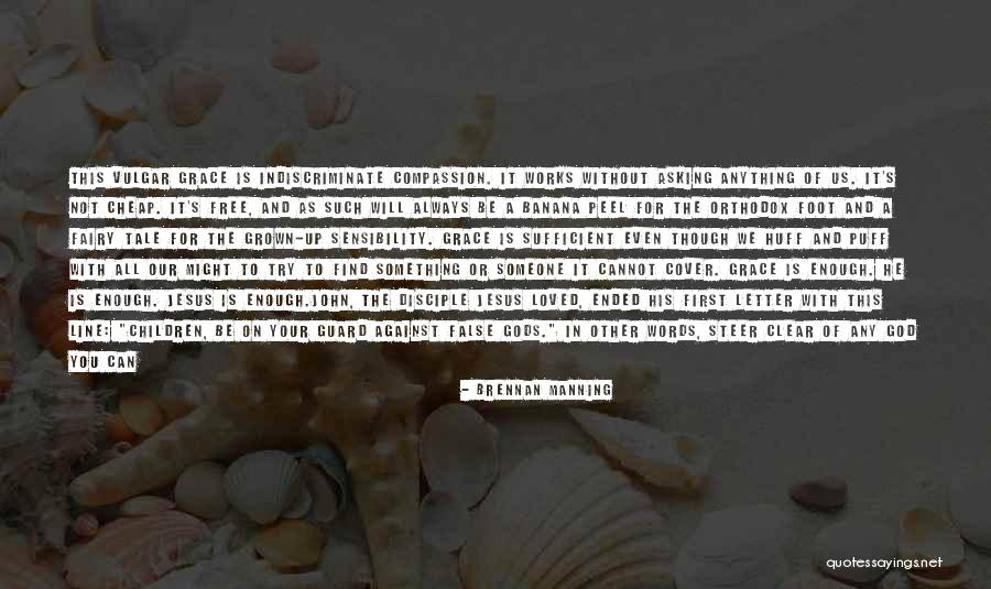 Always On Guard Quotes By Brennan Manning Always On Guard Quotes By Brennan Manning