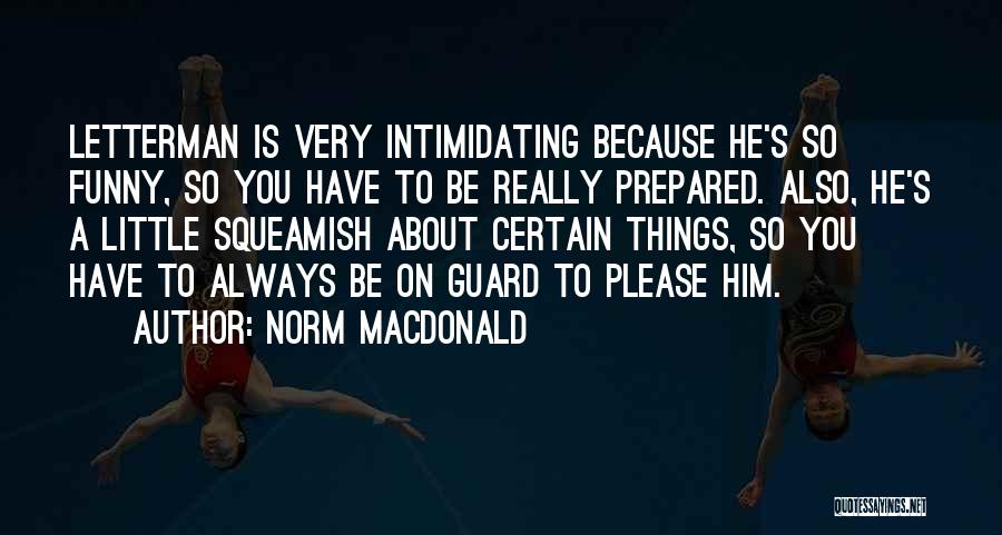 Always On Guard Quotes By Norm MacDonald