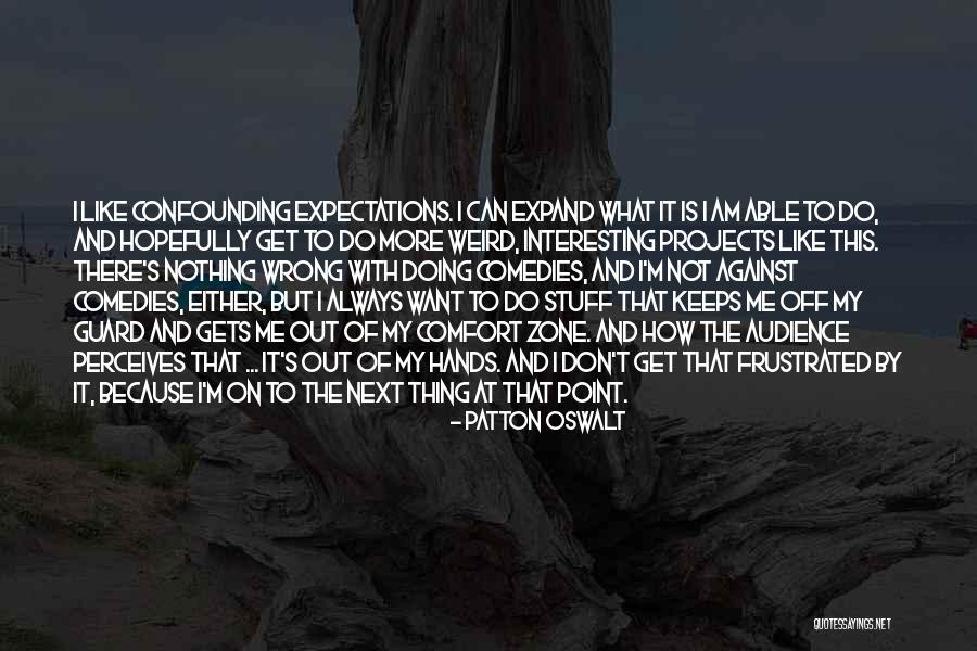 Always On Guard Quotes By Patton Oswalt Always On Guard Quotes By Patton Oswalt