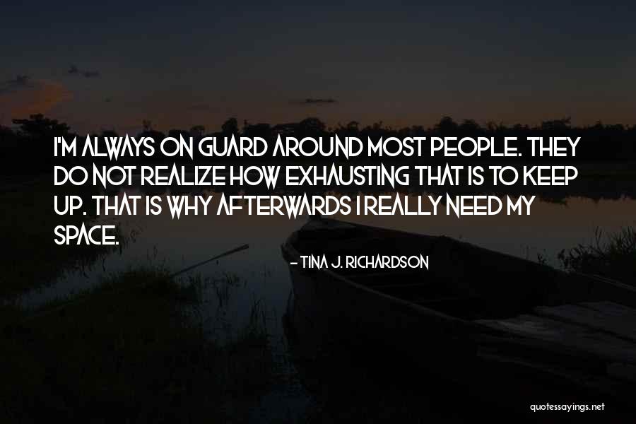 Always On Guard Quotes By Tina J. Richardson