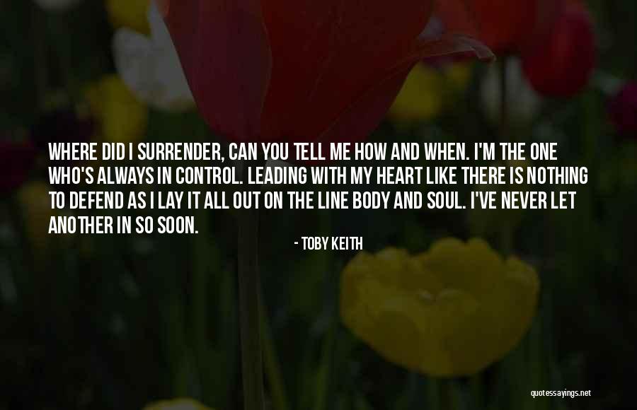 Always On My Heart Quotes By Toby Keith Always On My Heart Quotes By Toby Keith