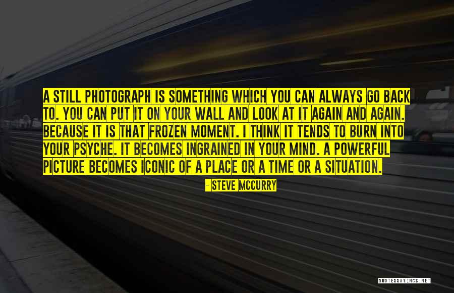 Always On My Mind Picture Quotes By Steve McCurry