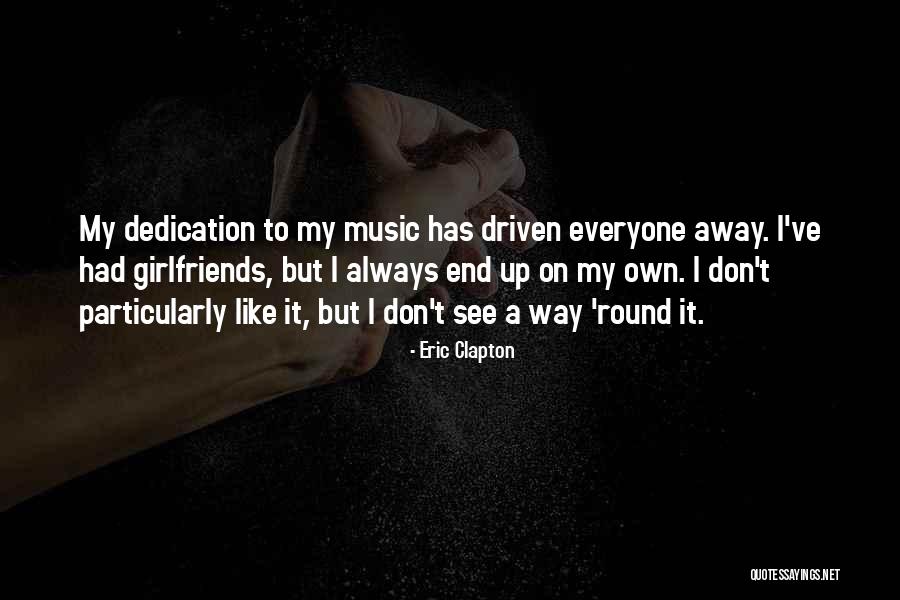 Always On My Own Quotes By Eric Clapton Always On My Own Quotes By Eric Clapton