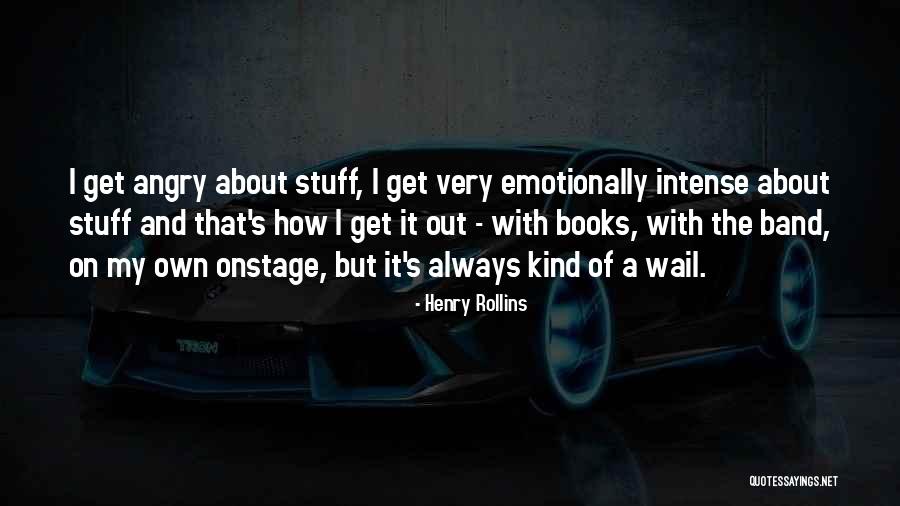 Always On My Own Quotes By Henry Rollins Always On My Own Quotes By Henry Rollins