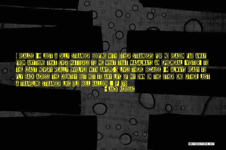 Always On My Own Quotes By Jack Kerouac Always On My Own Quotes By Jack Kerouac