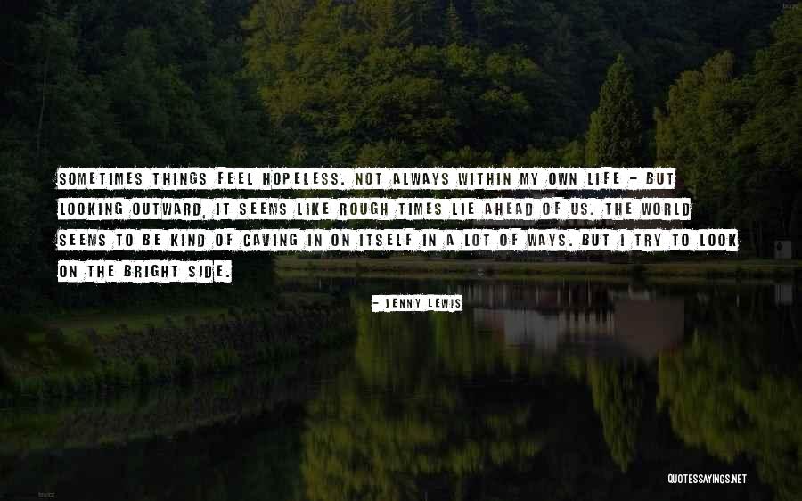 Always On My Own Quotes By Jenny Lewis Always On My Own Quotes By Jenny Lewis