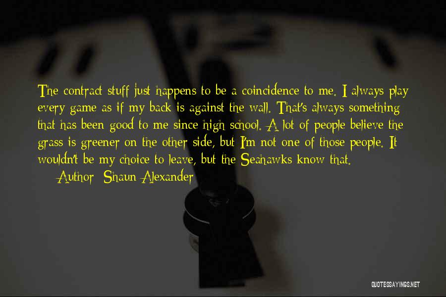 Always On My Side Quotes By Shaun Alexander