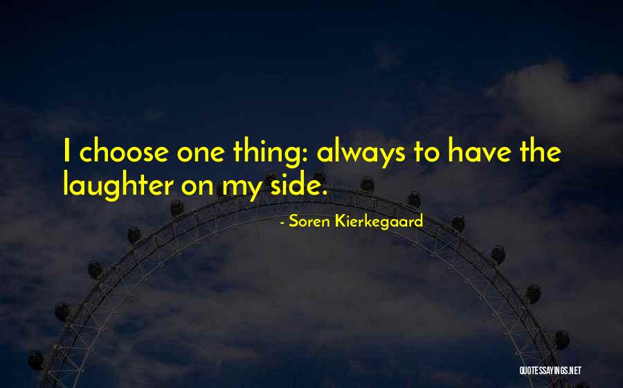 Always On My Side Quotes By Soren Kierkegaard