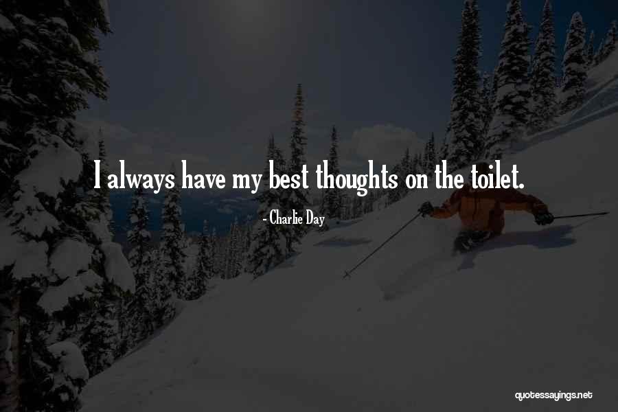 Always On My Thoughts Quotes By Charlie Day Always On My Thoughts Quotes By Charlie Day