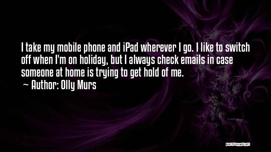 Always On Phone Quotes By Olly Murs