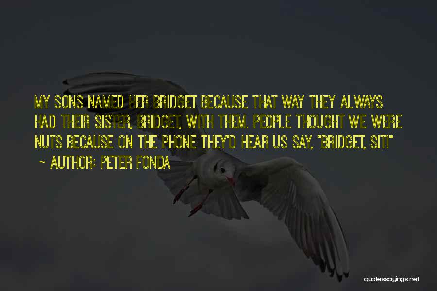 Always On Phone Quotes By Peter Fonda Always On Phone Quotes By Peter Fonda