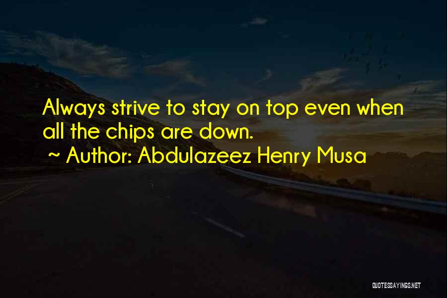 Always On Top Quotes By Abdulazeez Henry Musa