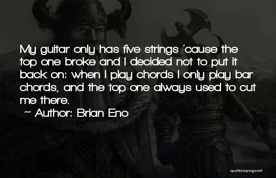 Always On Top Quotes By Brian Eno