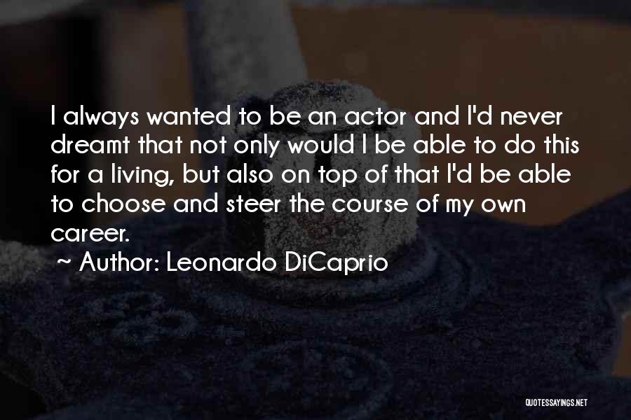 Always On Top Quotes By Leonardo DiCaprio