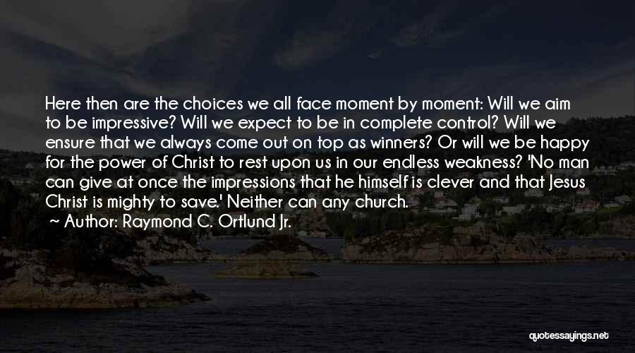 Always On Top Quotes By Raymond C. Ortlund Jr.